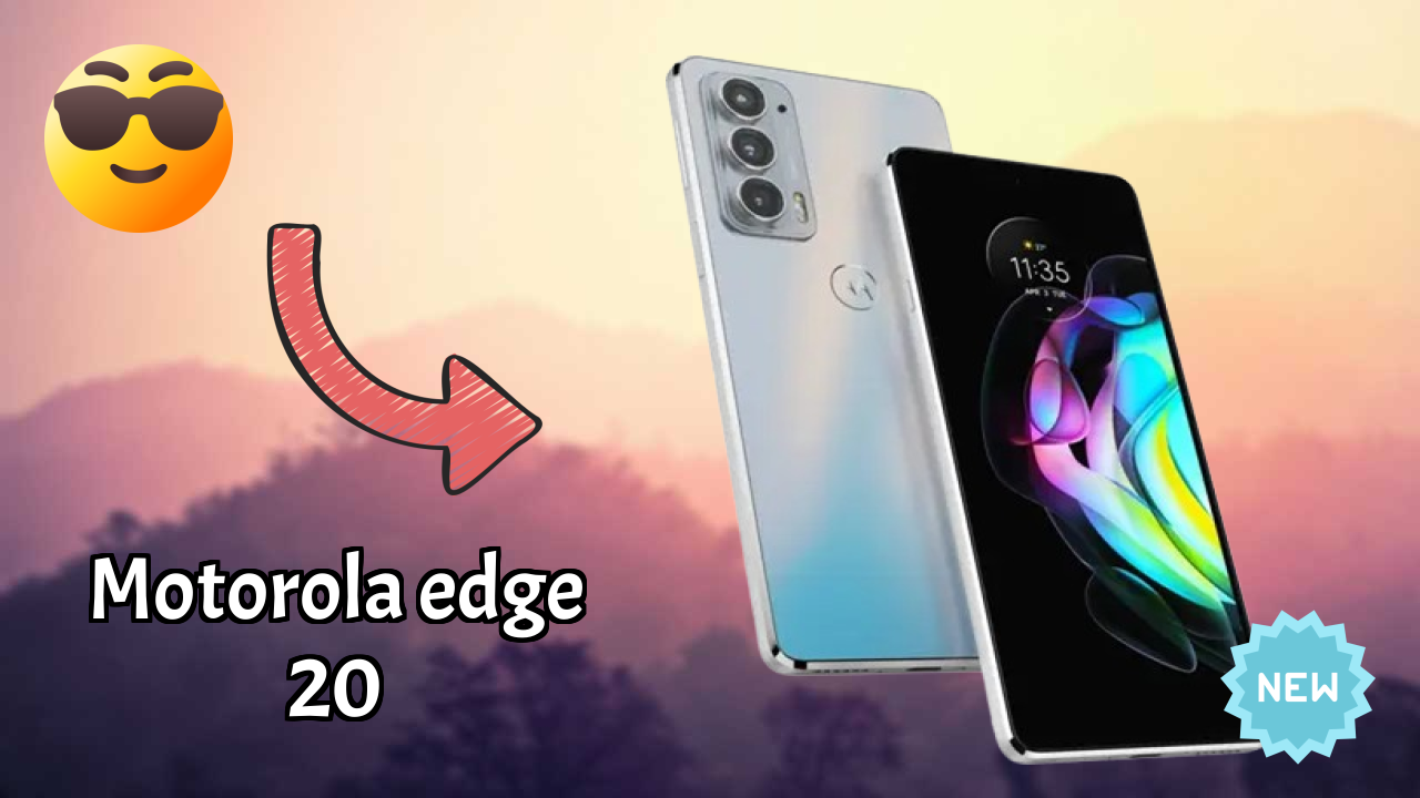Motorola Edge 20 Complete Review: Everything You Need to Know