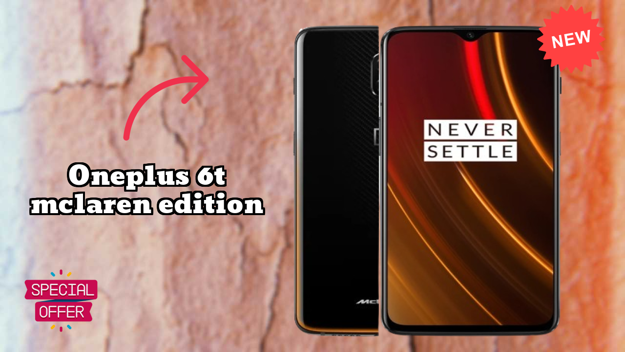 OnePlus 6T McLaren Edition Display Quality: Optic AMOLED Explained