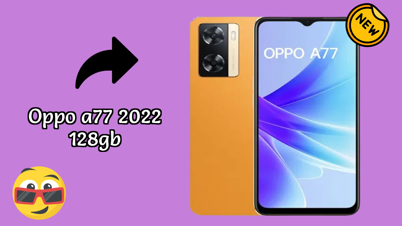 OPPO A77 2022 128GB Price: ₹15,900 - Worth the Investment?
