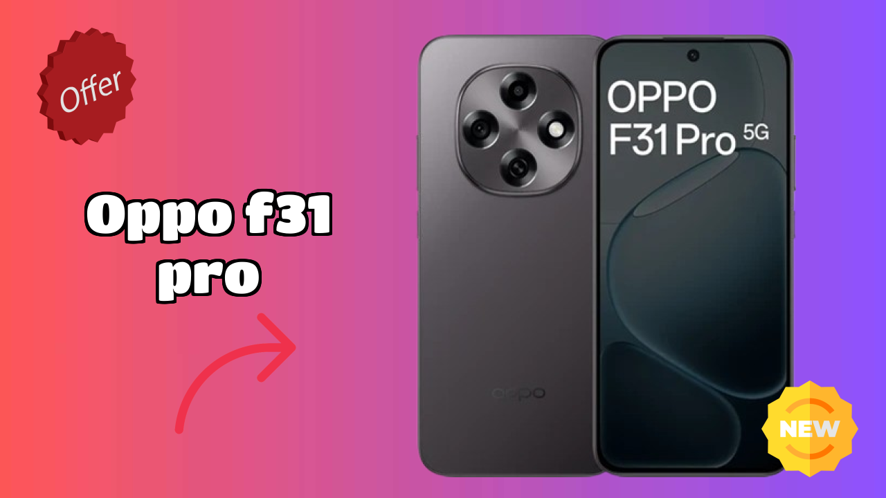 Oppo OPPO F31 Pro - Best Camera Phone Under ₹26,999