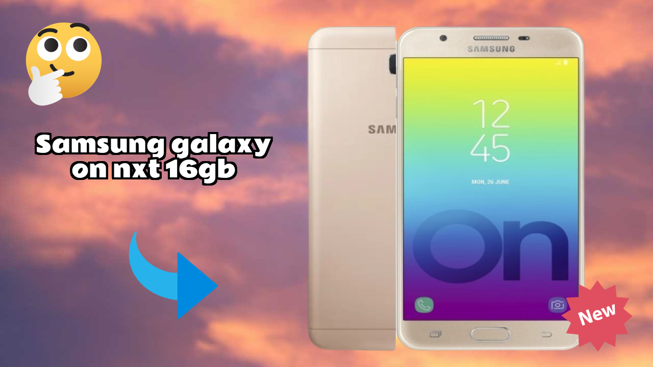 Samsung Galaxy On Nxt 16GB at ₹11,200 - Best Features Explained
