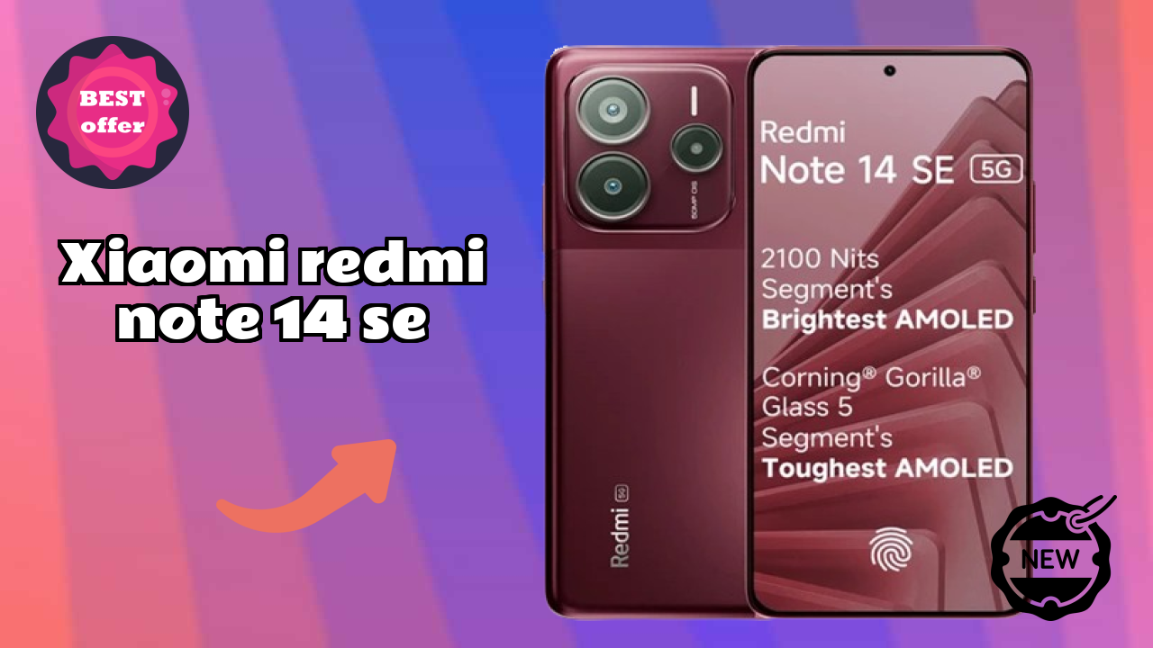 Xiaomi Redmi Note 14 SE vs Competitors: Best Budget Winner